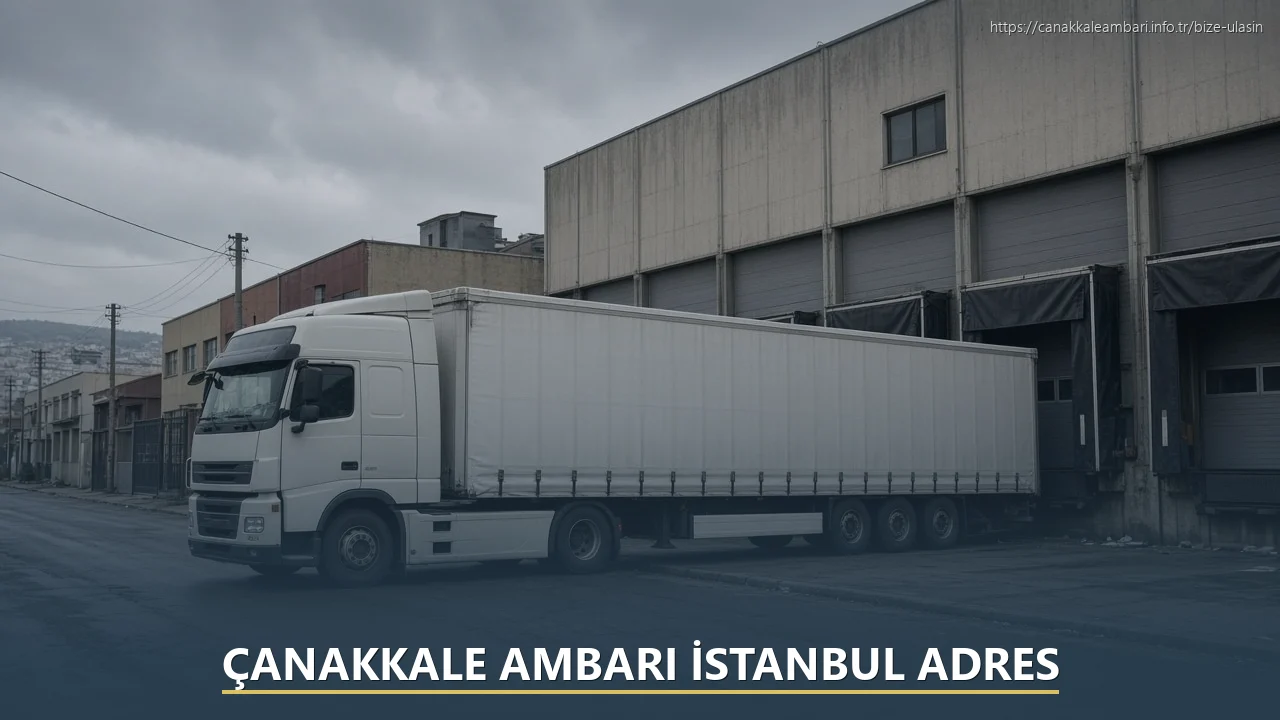 Çanakkale Ambarı İstanbul Adres